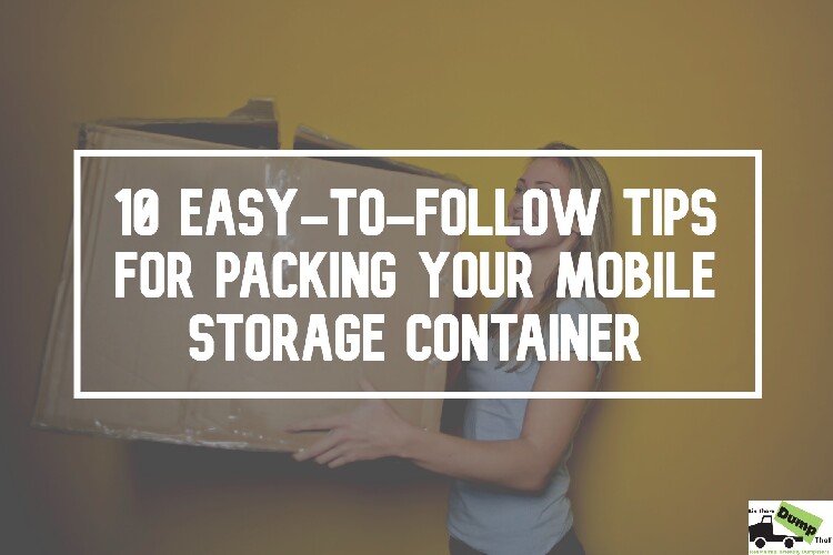 Tips for Packing Your Mobile Storage Container